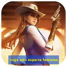 traje alto esporte feminino